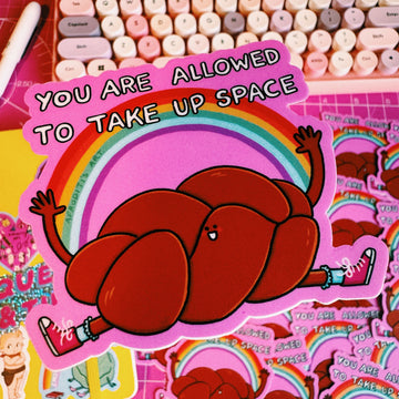 “You Are Allowed To Take Up Space” diecut sticker - Afroditi's Art
