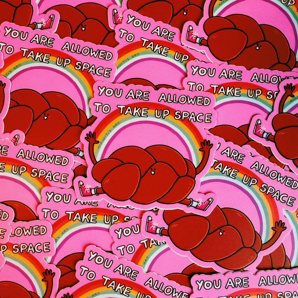 “You Are Allowed To Take Up Space” diecut sticker - Afroditi's Art