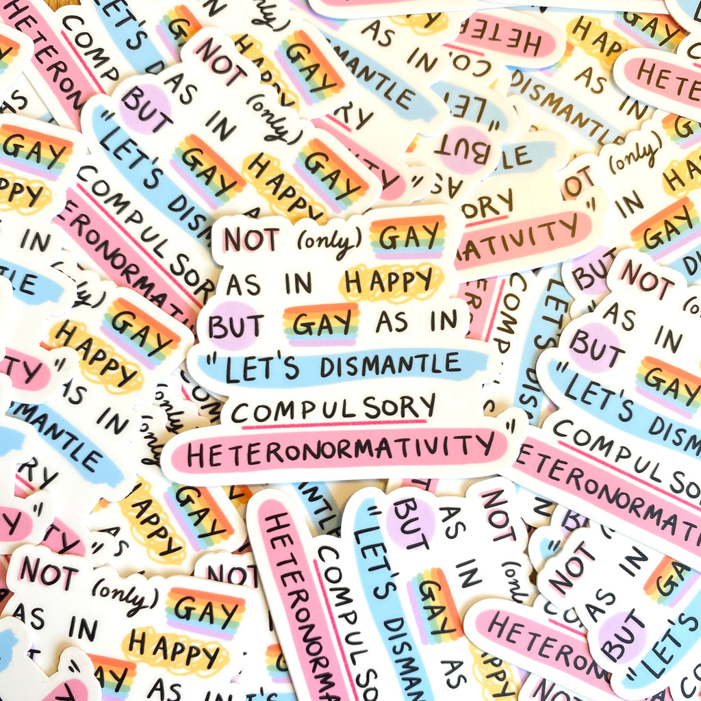 “Let’s Dismantle Compulsory Heteronormativity” die cut sticker - Afroditi's Art