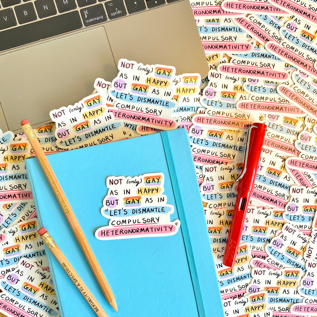 “Let’s Dismantle Compulsory Heteronormativity” die cut sticker - Afroditi's Art